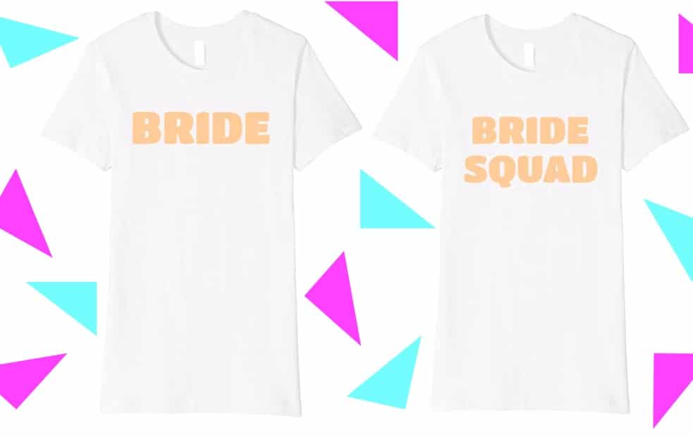Funny Bachelorette Party T-Shirts 2018 - Cute & Cheap Bride Shirts & Tees 2022