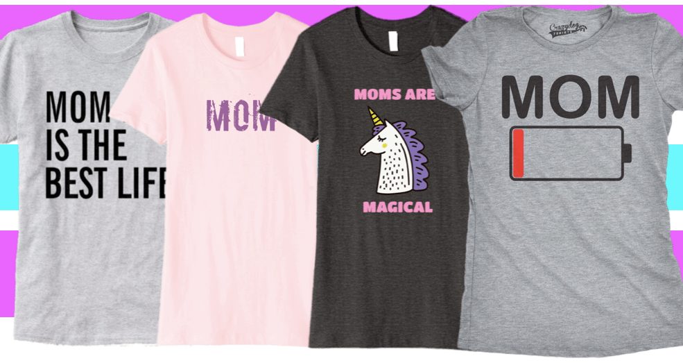 Cheap Mom Life Shirts 2022 - Funny T-Shirts for Mom or Mothers Day