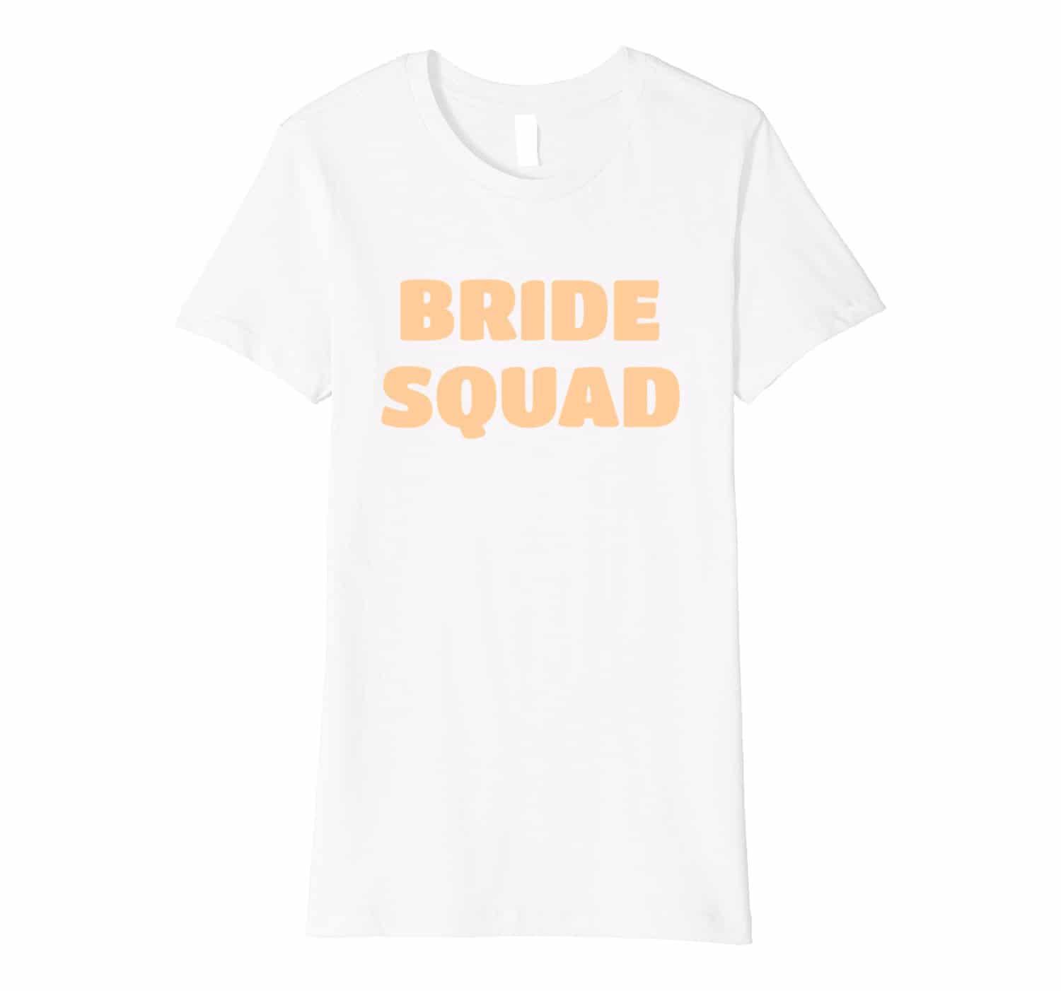 Bachelorette Party T-Shirt 2018: Bride Squad Shirt in White 2022