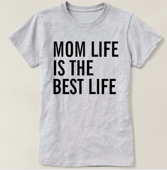 Mom Life Shirts 2018: Funny Mom Life is the Best Life T-Shirt 2022