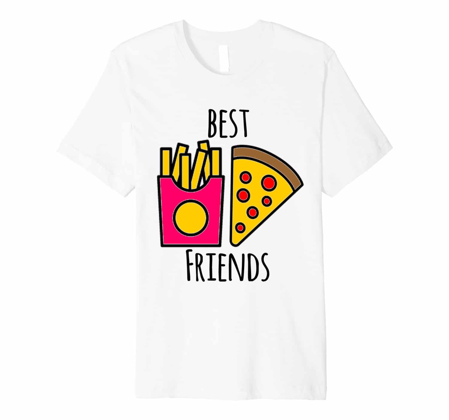 Funny Best Friends Shirt 2018: Pizza & French Fries Graphic T-Shirt for BFF 2022