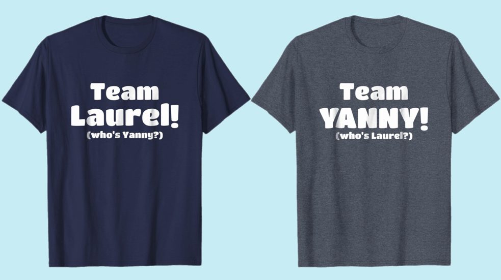 Do You Hear Laurel or Yanny T Shirts 2018