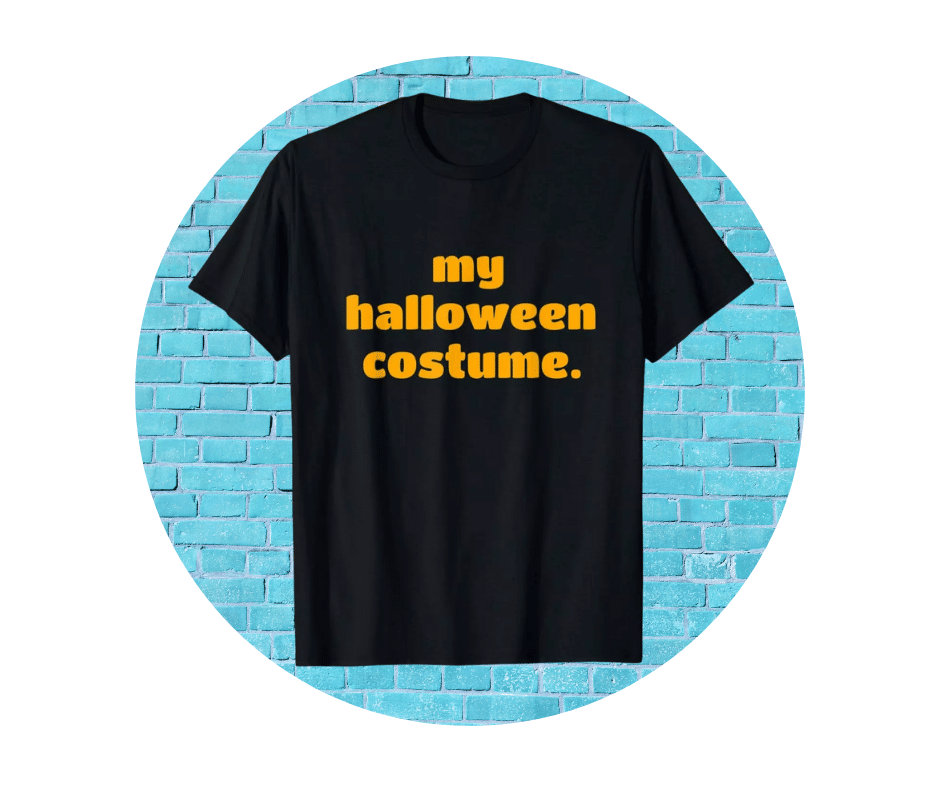 My Halloween Costume T-Shirt