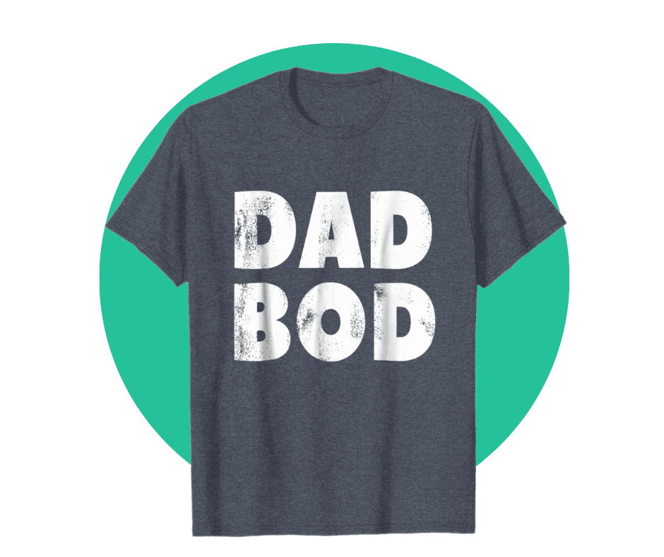 Dad Bod Tee