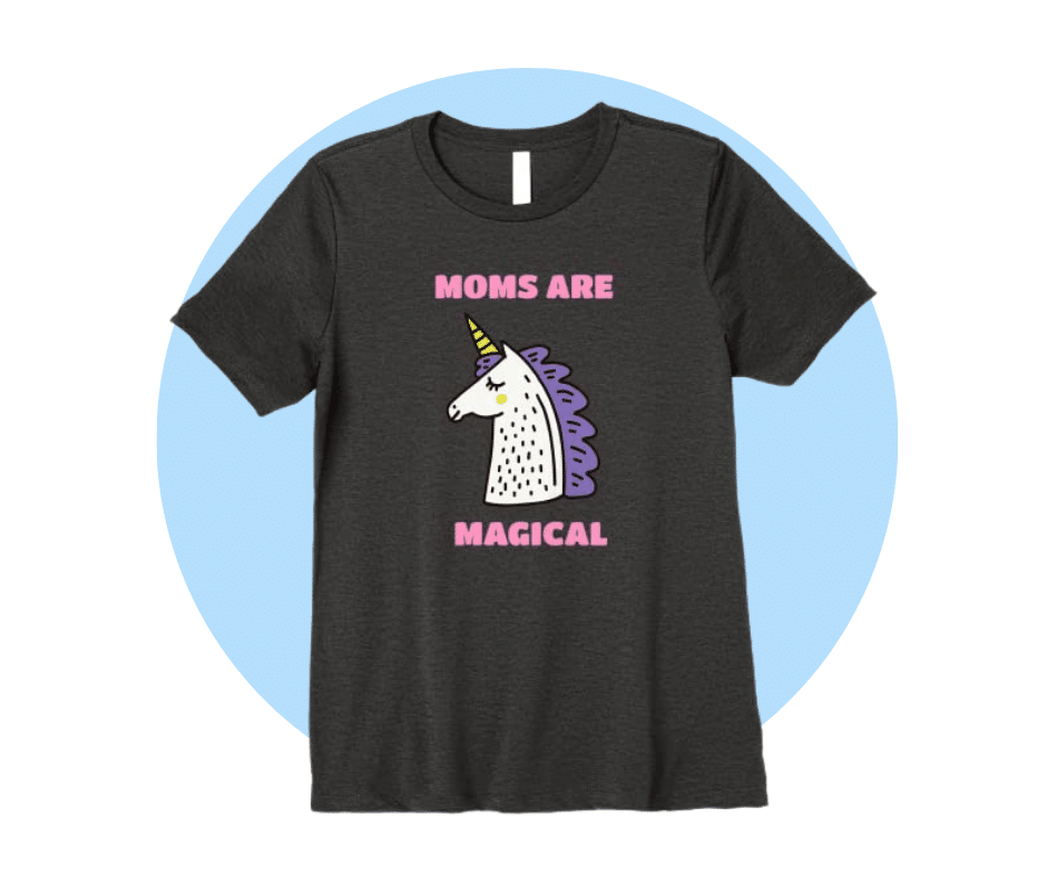 Moms are Magical Tee